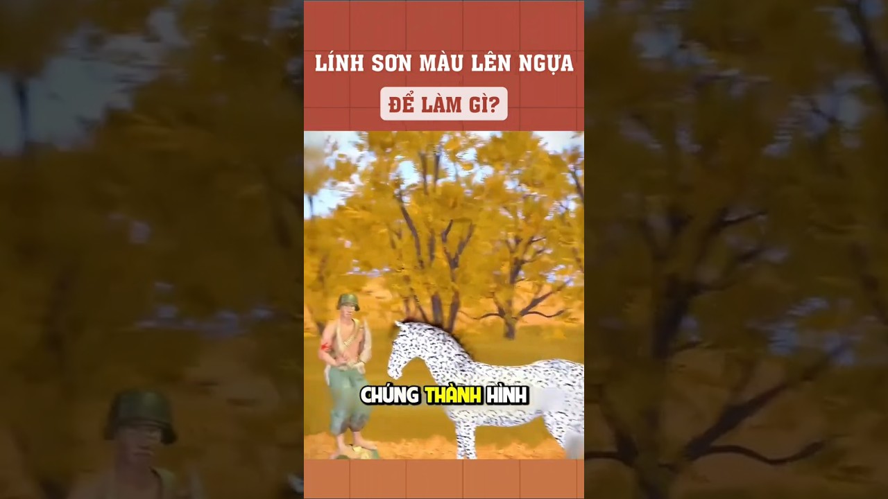 Binh lính Việt Nam sơn màu lên ngựa để làm gì?