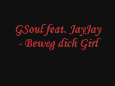 GSoul feat JayJay - Beweg dich Girl