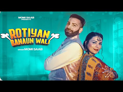 Rotiyan Banaun Wali (Official Video) - Momi Saab | Kuljeet Jassar | Kingdeep | New Punjabi Song 2025
