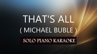THAT&#39;S ALL ( MICHAEL BUBLE ) PH KARAOKE PIANO by REQUEST (COVER_CY)