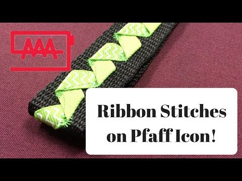 Ribbon Stitches on Pfaff Icon Sewing Machine