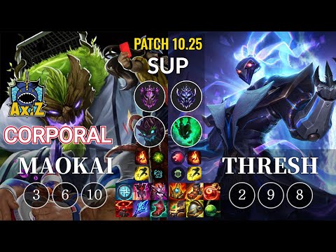 AXIZ Corporal Maokai vs Thresh Sup - KR Patch 10.25
