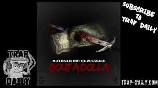 Maybaxh Hot ft 21 Savage - Bout A Dolla [Prod by Sonny Digital]