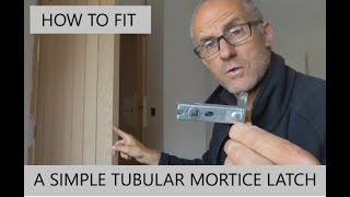 How to fit a tubular mortice latch and keep.