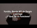 Yuridia, Banda MS de Sergio Lizárraga - ¿Y Qué Tal Si Funciona? 💔|| LETRA