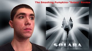 Smashing Pumpkins-“Solara” Reaction/Review