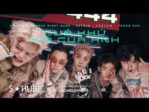 QUÁ KHỨ KIA CỦA ANH | WOKEUP ft ANDREE RIGHT HAND, RHYDER, COOLKID, YOUNG BAN (from WOKEUPAT4AM EP)