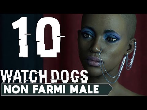 WATCH DOGS ► GAMEPLAY ITA [#10] - NON FARMI MALE