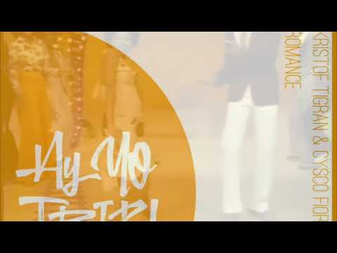 Kristof Tigran X Cysco Fiore (Feat Browser Al) - Romance