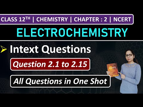 Class 12th Chemistry Chapter 2 | Intext Questions | Question 2.1 to 2.15 | Electrochemistry | NCERT