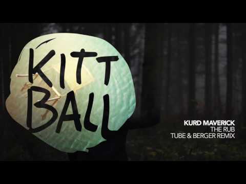Kurd Maverick  - The Rub (Tube & Berger Remix)