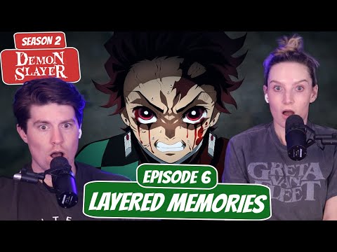 TANJIRO RAGE FORM!? | Demon Slayer Season 2 Reaction | Ep 6, “Layered Memories”