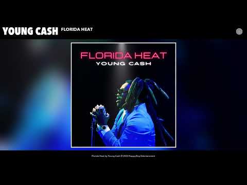 Young Cash - Florida Heat (Official Audio)