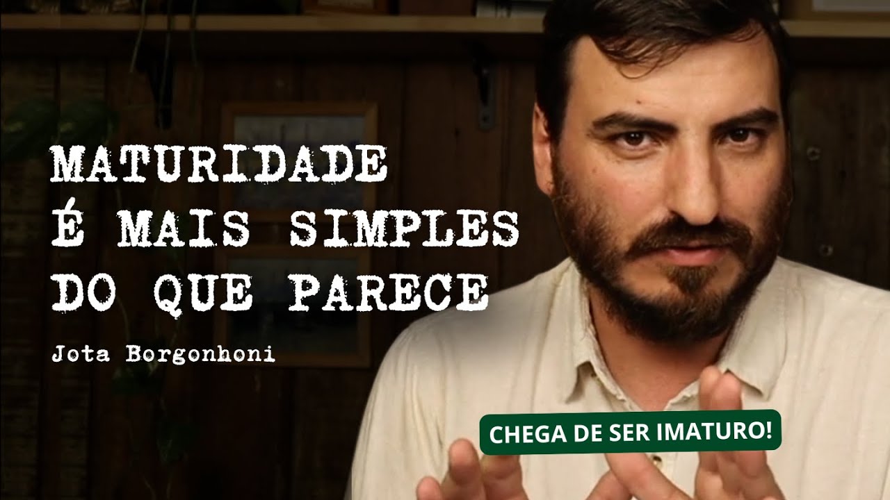 O conceito de MATURIDADE que vai te AJUDAR hoje mesmo!