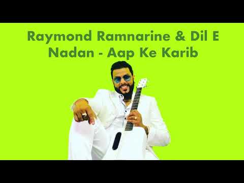 Raymond Ramnarine & Dil E Nadan - Aap Ke Kareeb Hum Rehte Hain