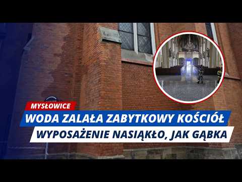 MYSŁOWICE: WODA ZALAŁA ZABYTKOWY KOŚCIÓŁ