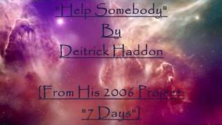 &quot;Help Somebody&quot; by Deitrick Haddon