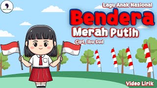 Download lagu Lagu Anak Nasional - Bendera Merah Putih Cipt. Ibu Sud (Video Lirik) Song of Kids mp3