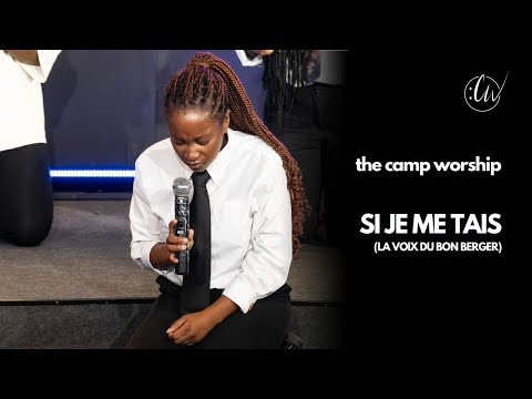 Si je me tais | The Camp Worship