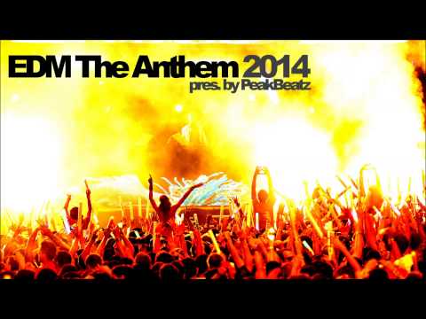 EDM The Anthem 2014 [pres. by PeakBeatz]