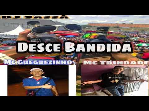 MC TRINDADE MC GUEGUEZIN--DESSE BANDIDA((PROD DJ SASSÁ))