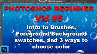 Photoshop Beginner Vid 5: Intro to Brushes, Foreground/Background Swatches, & 3 ways to change color