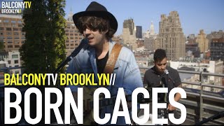 BORN CAGES - ROLLING DOWN THE HILL (BalconyTV)