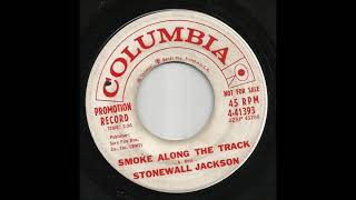 Stonewall Jackson - Smoke Along The Track
