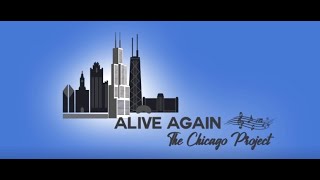 Alive Again The Chicago Project