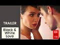 Siyah Beyaz Ask ❖ English Trailer ❖ Ibrahim Celikkol ❖ 2019