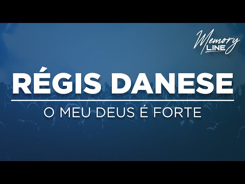 Régis Danese - O Meu Deus é Forte (Letra)