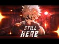 Bakugo Arise S STILL HERE Edit AMV 4K