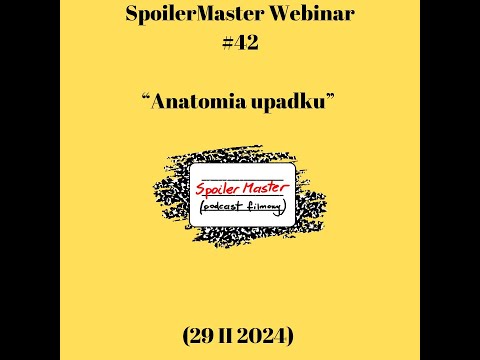 SpoilerMaster Webinar || #42 || "Anatomia upadku" (2023, Triet)