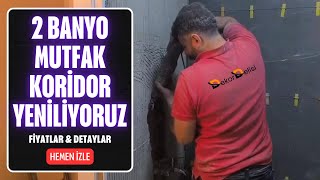 2 Banyo, Mutfak ve Koridorun Yenilenmesi | Toplam Maliyeti & Tüm Detay