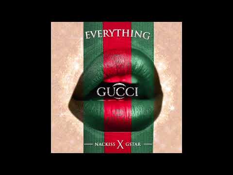 NACKISS x G STARR - EVERYTHING GUCCI (February 2018)