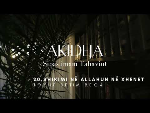 Hoxhë Betim Beqa - 20.Shikimi në Allahun e Madhëruar në Xhennet