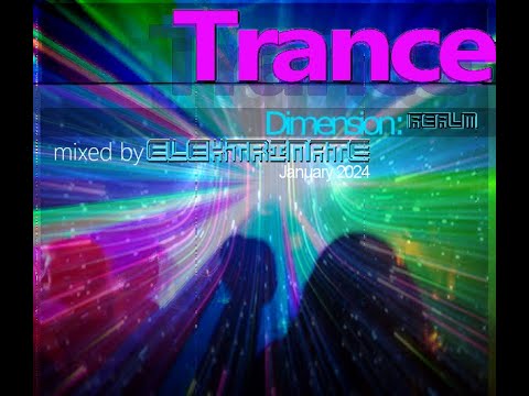 TRANCE Dimension: Realm - Mixed by Elektrinate January 2024 [full set]