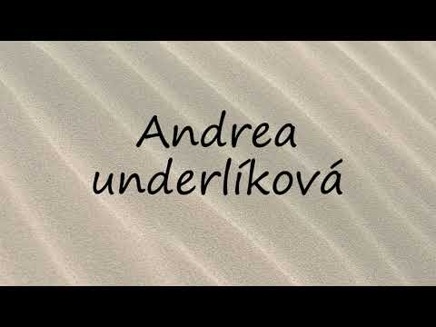 How to Pronounce Andrea underlíková?