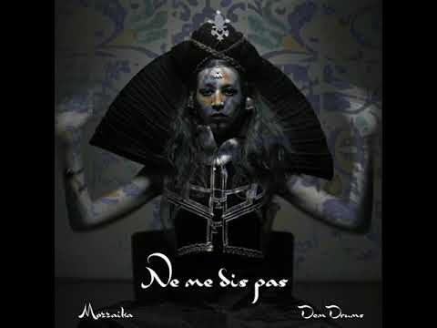 Mozzaika - Ne me dis pas (feat. Demdrums)