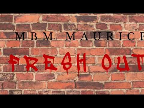 MBM MAURICE FRESH OUT