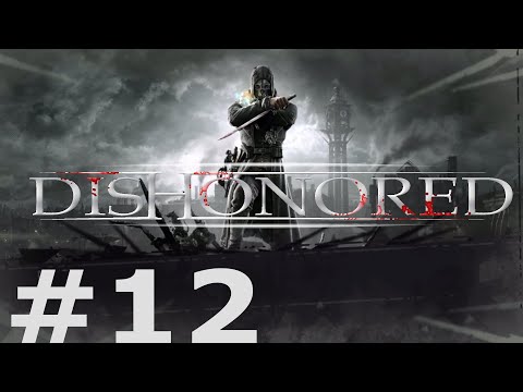 Zagrajmy w Dishonored - odcinek 12.
