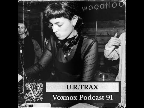 u.r.trax @ Voxnox Podcast #091