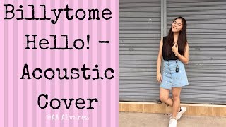 Billytome - Hello! - Acoustic Cover by AA Alvarez