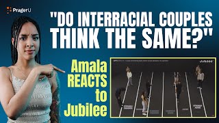 Do Interracial Couples Think the Same? - Amala Reacts to Jubilee