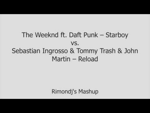 The Weeknd ft. Daft Punk - Starboy vs. Sebastian Ingrosso & Tommy Trash - Reload (Rimondj's Mashup)