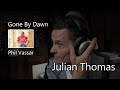 Julian Thomas - Gone By Dawn (Phil Vassar)