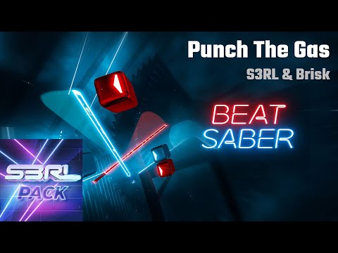 Beat Saber | Punch The Gas - S3RL & Brisk