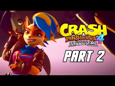 Crash Bandicoot 4: It's About Time - Gameplay Walkthrough Part 2 (No Commentary, PS4 PRO)