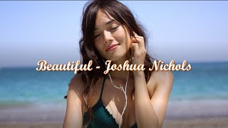 Beautiful - Joshua Nichols (Lyric Video)
