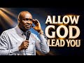 Before It S Too Late Let God Lead You Apostle Joshua Selman